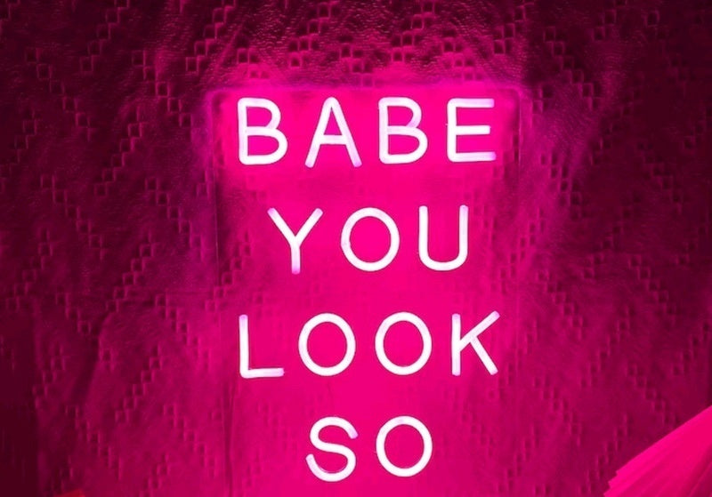 Neon LED Light - Vibrant Illumination with the phrase 'Babe You Look So' in pink.